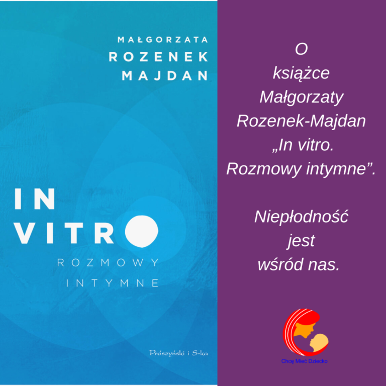 O książce Małgorzaty Rozenek-Majdan „In vitro. Rozmowy intymne”.